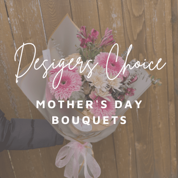 Designers Choice Mother's Day Bouquet